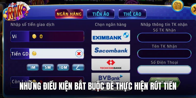 Một vài điều kiện cần nhớ để rút tiền dễ dàng