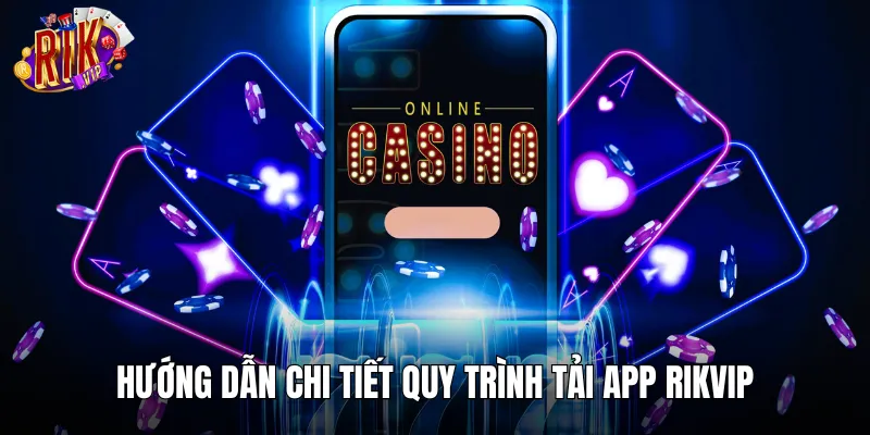 Chi tiết từng bước tải ứng dụng về thiết bị di động của bạn