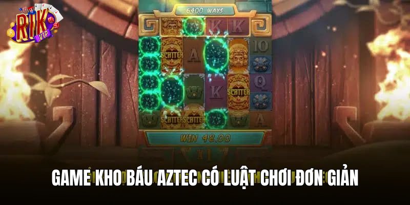 Game kho báu Aztec có luật chơi đơn giản