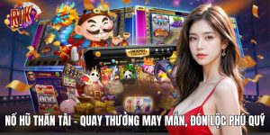 Nổ Hũ Thần Tài RIKVIP – Quay Thưởng May Mắn, Đón Lộc Phú Quý