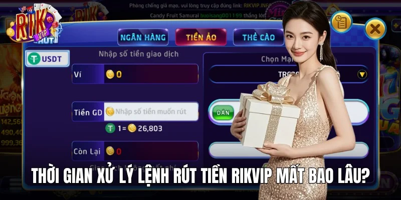 Thời gian xử lý giao dịch rút tiền nhanh chóng và minh bạch