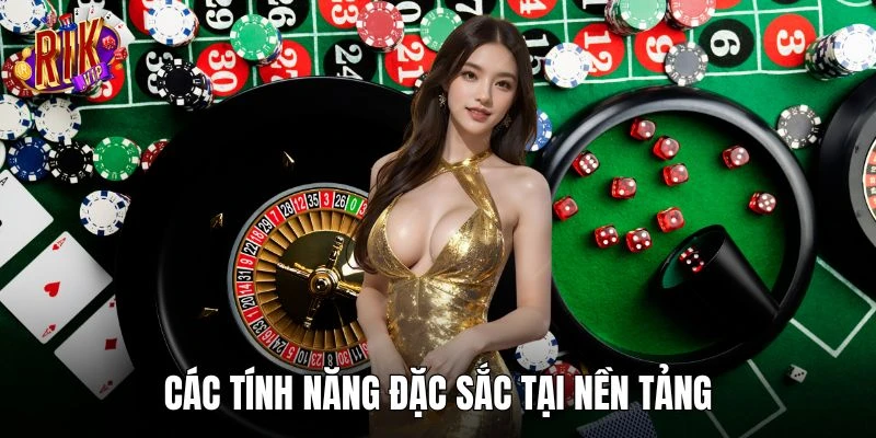 Tổng hợp các tính năng đặc sắc tại nền tảng